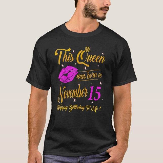 Camiseta Esta Rainha Foi Nascer No Dia 15 De Novembro Prese (Frente)