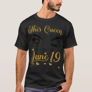 Camiseta Esta Rainha Foi Nascer No Dia 19 De Junho Vivendo 