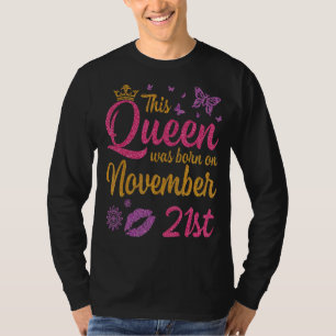 Camiseta Esta Rainha Foi Nascer No Dia 21 De Novembro Feliz