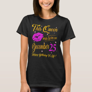 Camiseta Esta Rainha Foi Nascer No Dia 25 De Dezembro Prese