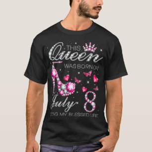 Camiseta Esta Rainha Foi Nascer No Dia 8 De Julho Vivendo M