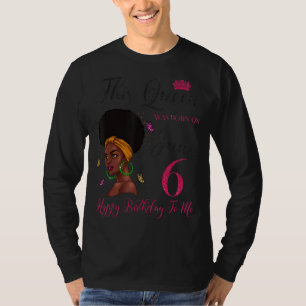 Camiseta Esta Rainha Foi Nascer No Passado De 6 De Junho