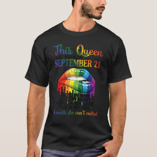 Camiseta Esta Rainha Nascer 21 De Setembro Odiava A Boca Do