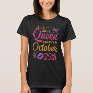 Camiseta Esta Rainha Nasceu Em 25 De Outubro Aniversário Fe