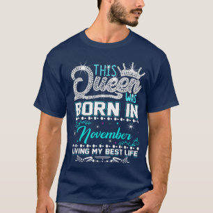 Camiseta Esta Rainha Nasceu em Novembro Vivendo Meu Melhor