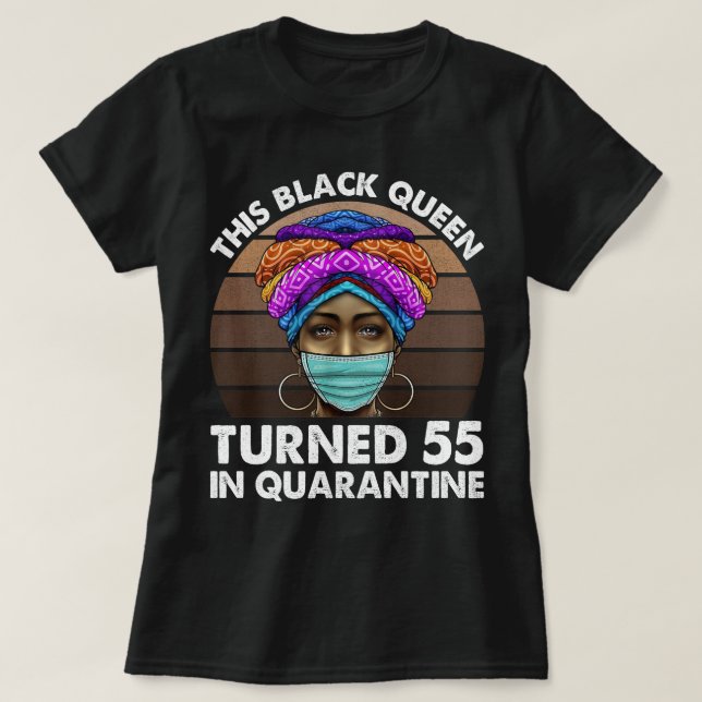Camiseta Esta Rainha Negra Se Tornou 55 Em Quarentena (Frente do Design)