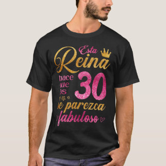 Camiseta Esta Reina hace que los 30 se parezca fabuloso