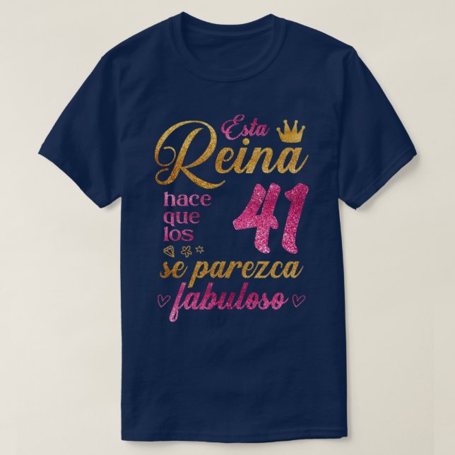 Camiseta Esta Reina hace que los 41 se parezca fabuloso (Frente do Design)