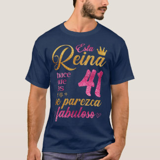 Camiseta Esta Reina hace que los 41 se parezca fabuloso