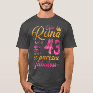 Camiseta Esta Reina hace que los 43 se parezca fabuloso