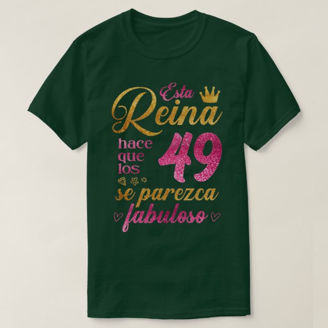 Camiseta Esta Reina hace que los 49 se parezca fabuloso (Frente do Design)