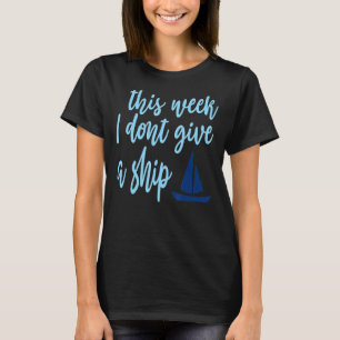 Camiseta Esta Semana Eu Não Dou A Um Navio Amor 1