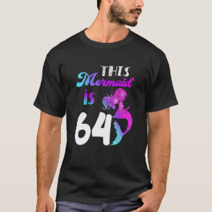 Camiseta Esta Sereia Tem 64 Anos 64 Anos De Aniversário E