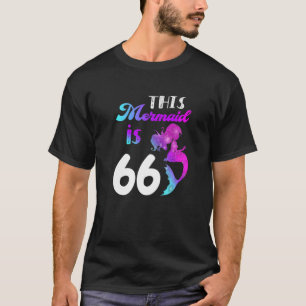 Camiseta Esta Sereia Tem 66 Anos 66 Anos De Aniversário Co
