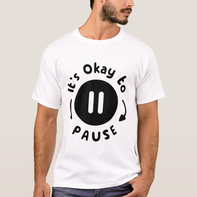 Camiseta Está tudo bem em pausa - autoatendimento (Frente)
