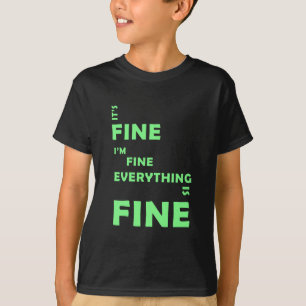 Camiseta Está tudo bem. Estou bem. Tudo Está Bem