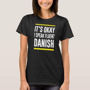 Camiseta Está Tudo Bem, Falo Fluente Dinamarquês Nacionalid
