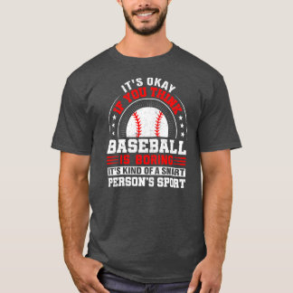 Camiseta Está Tudo Bem Se Você Acha Que O Baseball Está Cha