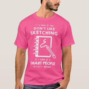 Camiseta Está Tudo Bem Se Você Não Gosta De Desenhar