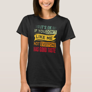 Camiseta Está tudo bem se você não gosta de mim, nem todos
