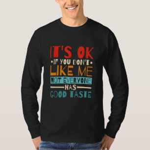 Camiseta Está Tudo Bem Se Você Não Gosta De Mim Nem Todos T