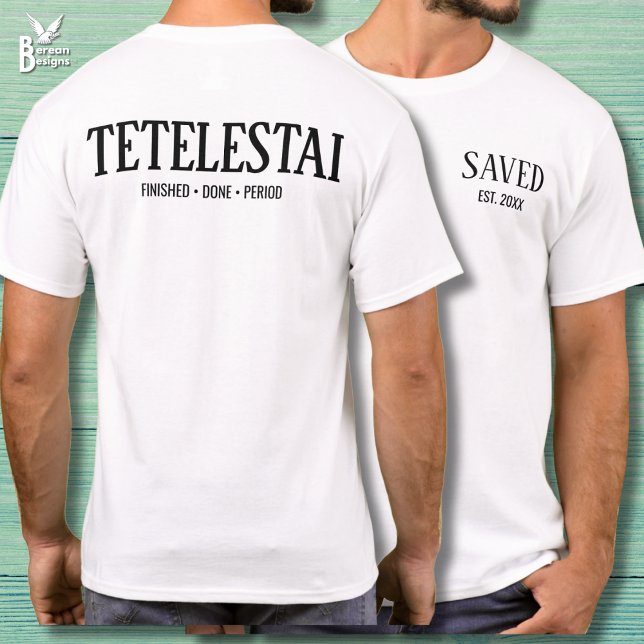 Camiseta Estabelecida Tetelestai Páscoa Cristã Salva (Text only TETELESTAI Saved Est T-shirt with customizable text for new Christians and Easter. )
