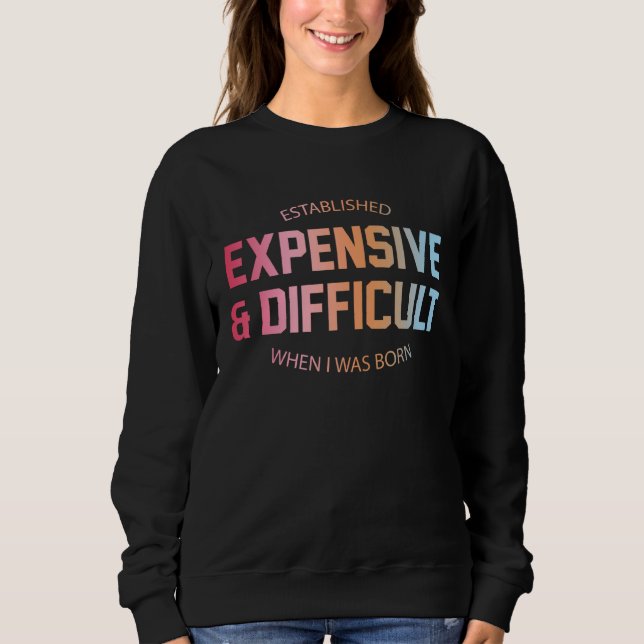 Camiseta Established Expensive Difficult When I Was Born Qu (Frente)