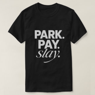 Camiseta Estacione. Pague. Conquiste.