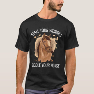 Camiseta Estacione Suas Preocupações Ensille Seu Cavalo Ca