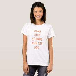 Camiseta Estada de Nama em casa com o cão