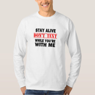 Camiseta Estada viva. Não fizer o texto quando comigo