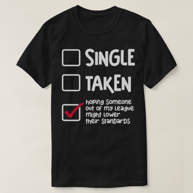 Camiseta Estado da Relação de solteiro Solteiro Engraçado T (Frente do Design)