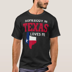 Camiseta Estado Do Texas Alguém No Texas Me Ama