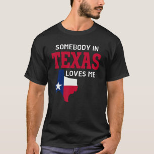 Camiseta Estado Do Texas Alguém No Texas Me Ama