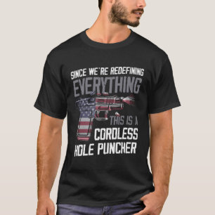 Camiseta Estamos A Redefinir Tudo Isto É Uma Arma Sem Fios