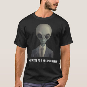 Camiseta Estamos Aqui Para A Suíte De Ufo De Suas Mulheres