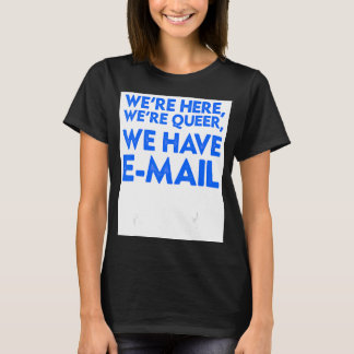 Camiseta Estamos aqui, somos mais estranhos, temos e-mails 