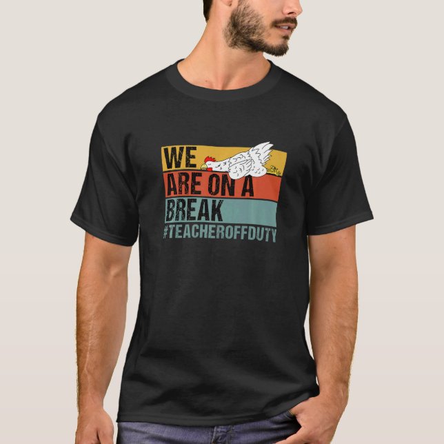 Camiseta Estamos Em Uma Pausa  Professor Frango Fora de Ser (Frente)