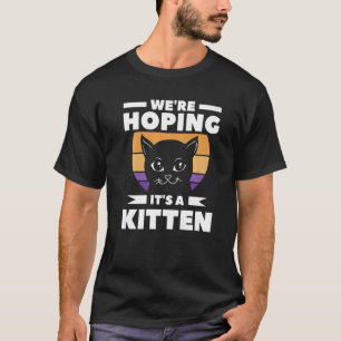 Camiseta Estamos Esperando Que Seja Um Gatinho Para Um Gato