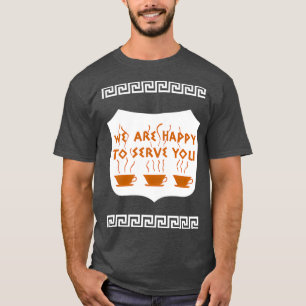 Camiseta Estamos Felizes Em Servir Você, Compro Café 