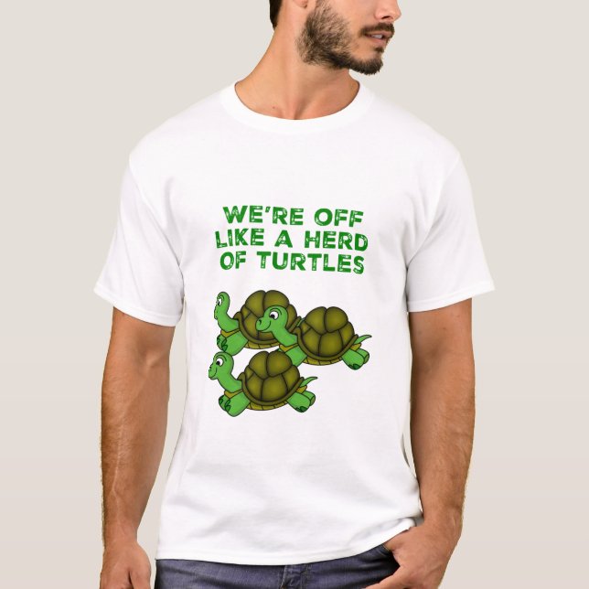Camiseta Estamos fora como um design de um Herd das Tartaru (Frente)