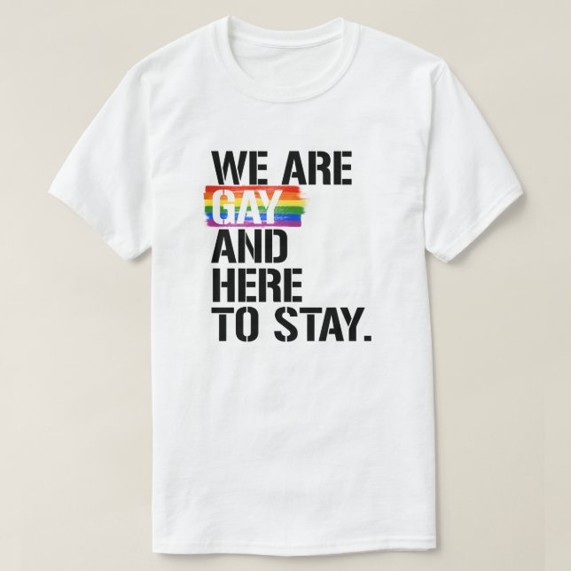 Camiseta Estamos gay e aqui para ficar (Frente do Design)