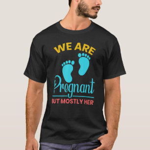 Camiseta Estamos grávidas, mas a maioria dos Pais dela.