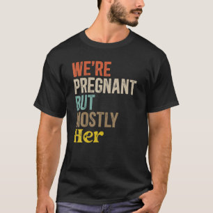 Camiseta Estamos grávidas, mas a maioria é o Pai engraçado