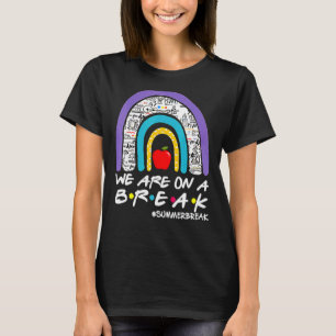 Camiseta Estamos numa pausa de verão no último dia de profe