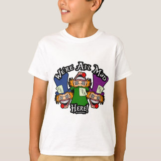 Camiseta Estamos Todos Loucos Aqui!