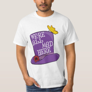 Camiseta Estamos todos loucos aqui - Chapéu Mad Hatter