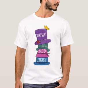 Camiseta Estamos todos loucos por aqui... odiando Alice no