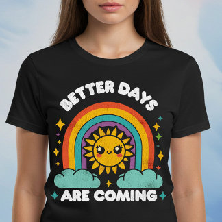 Camiseta Estão Chegando Dias Melhores