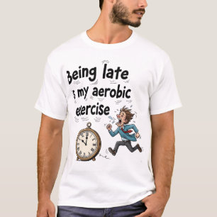 Camiseta Estar Atrasado é Meu Exercício